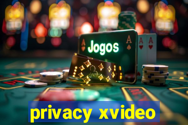 privacy xvideo